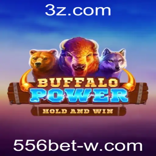 Descubra o Mundo do BuffaloPower com 556bet